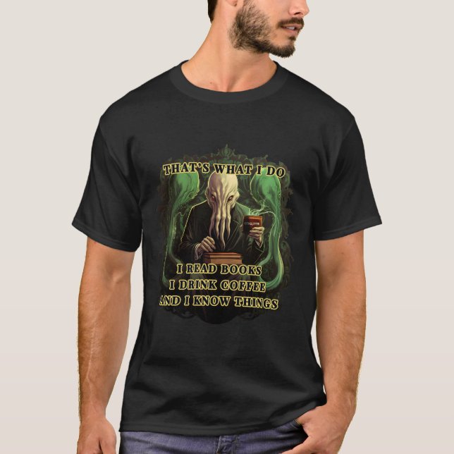 T-shirt Cthulhu Je lis des livres Je bois du café Je sais  (Devant)