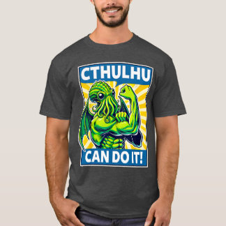 T-shirt Cthulhu peut le faire Cosmic Horror Drôle Cthulhu