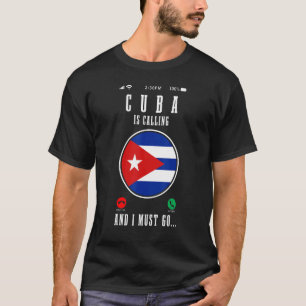 T-shirt Cuba Appelle Et Je Dois Aller Drapeau Cubain 1