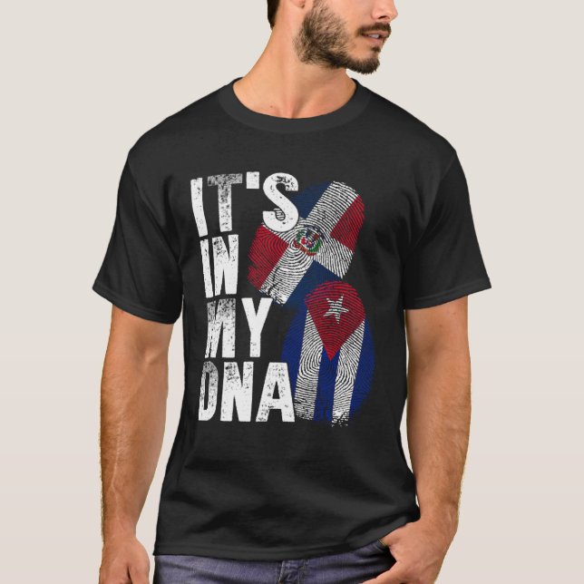 T-shirt Cuba Dominican Republic It s In My DNA Pride Cuban (Devant)