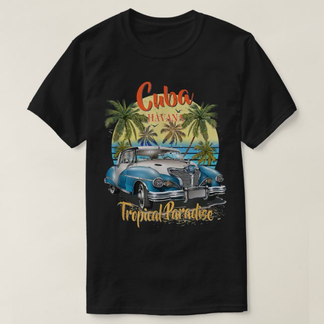 T-shirt Cuba Havana Tropical Paradise Voiture Plage Summer (Design devant)