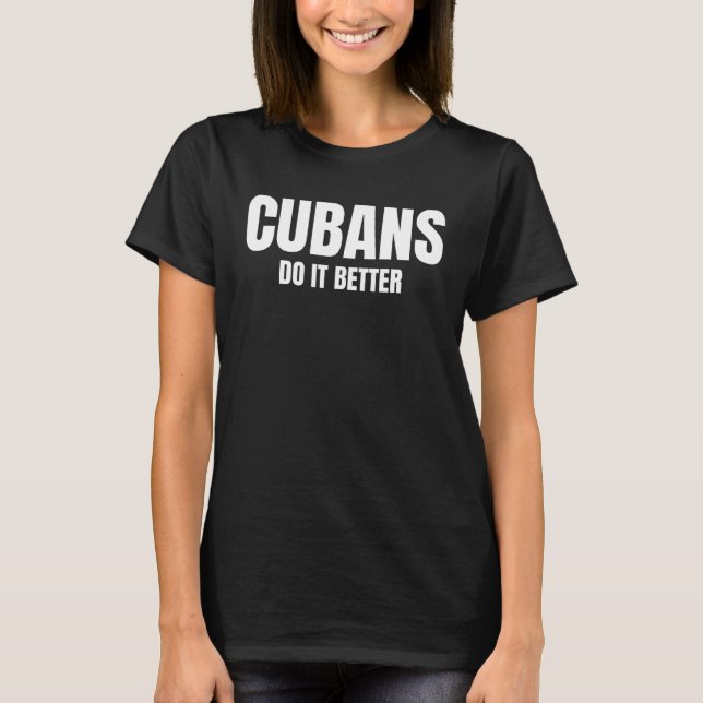 T-shirt Cuban Do It Better Latino Pride (Devant)