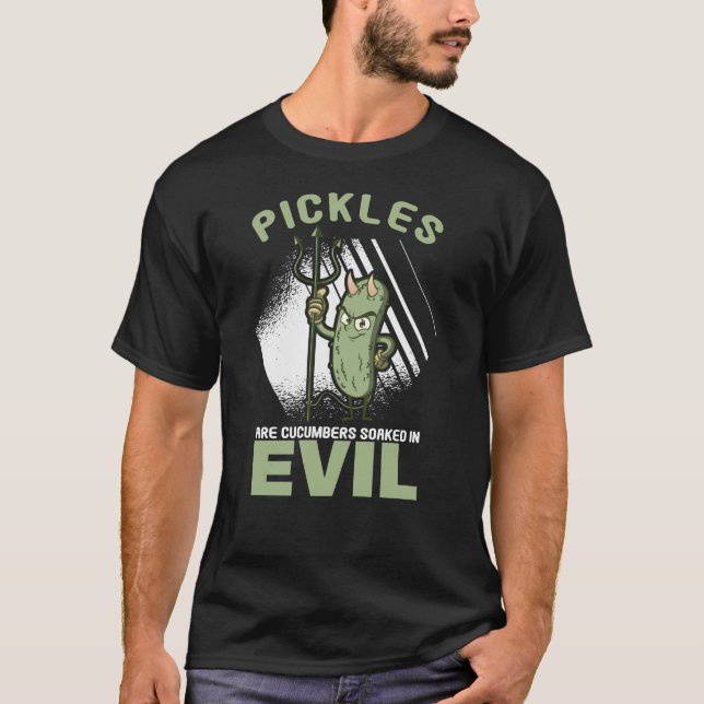 T-shirt Cucumber Pickles Cucumbers Soaked Evil (Devant)