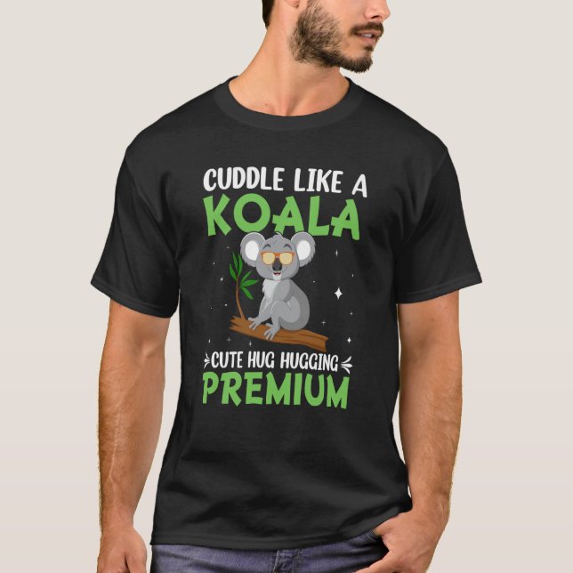 T-shirt Cuddle Like A Koala Cute Hug Hugging (Devant)