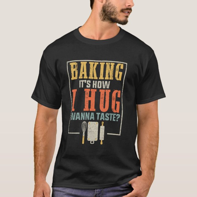 T-shirt Cuire au four, c'est comment je fais un câlin, Env (Devant)