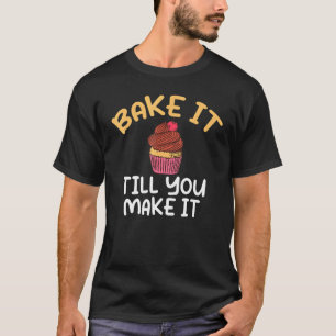 T-shirt Cuire jusqu'à ce que vous le faites Cuisine Baking