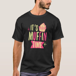 T-shirt Cuire Son Muffin Temps Cupcake Baking Muffin