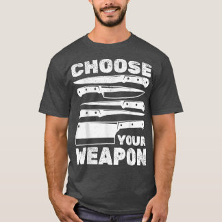 T-shirt Cuisine Chefs Choisissez Votre Arme Cuisine Chefs 