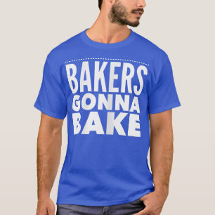 T-shirt Cuisine drôle Les boulangers vont cuisiner