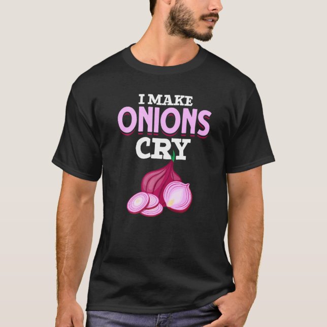 T-shirt Cuisine Gastronomique I Make Onions Cry Chef Cuisi (Devant)