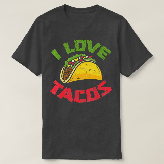 T-shirt Cuisine Mexicaine I Love Tacos Foodie Mexique Taco (Design devant)
