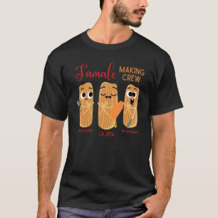 T-shirt Cuisine mexicaine Tamale Making Crew