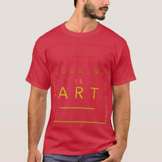 T-shirt CuisineIs ArtCookHobby esthétique