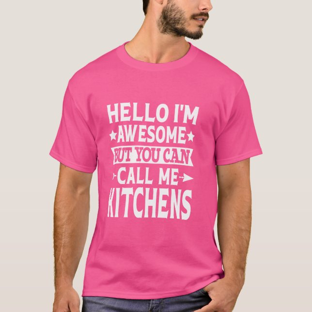 T-shirt Cuisines Nom Call Me Kitchens Nom de famille (Devant)