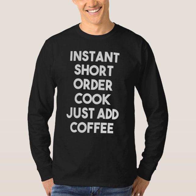 T-shirt Cuisinier à la commande instantané, il suffit d'aj (Devant)