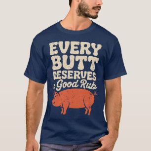 T-shirt Cuisinier BBQ Drôle Chaque Fessier Mérite Un Bon F