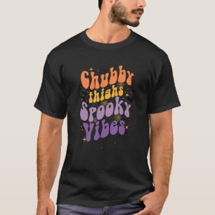 T-shirt Cuisse De Chubby Et Vibes Éffrayantes Joyeux Hallo