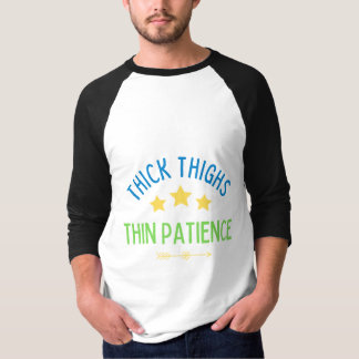 T-shirt Cuisses épaisses, Patience fine - Sasy & Confident
