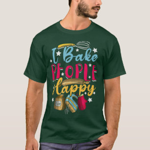 T-shirt Cuisson Pâtisserie Chef Baker I Bake People Happy 