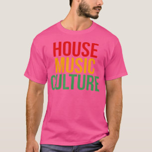 T-shirt Culture de musique de maison - Edm Dj