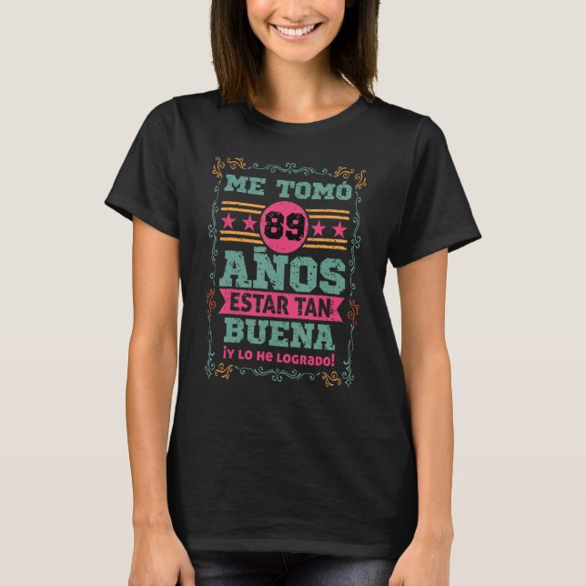 T-shirt Cumpleanos Me tomo 89 Anos Estar Tan Buena Mujer (Devant)