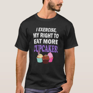 T-shirt Cupcake Fitness J'Exerce Mon Droit De Manger Plus