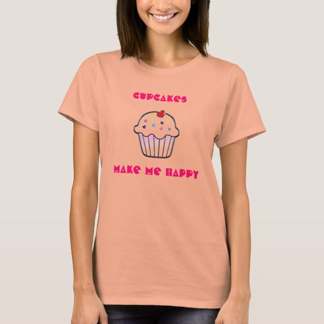 T-shirt cupcakes make me happy (Devant)