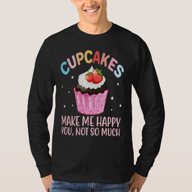 T-shirt Cupcakes Make More Happy   Cake Baker Cupcake (Devant)