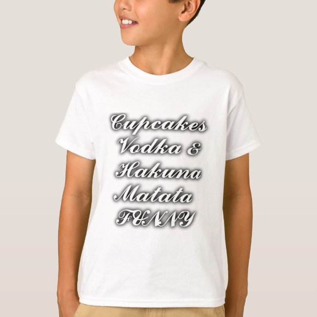 T-shirt Cupcakes Vodka Hakuna Matata FUNNY (Devant)