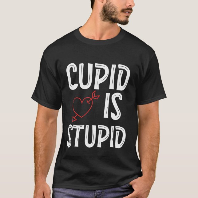 T-shirt Cupid est stupide Anti Saint Valentin Stupide Cupi (Devant)