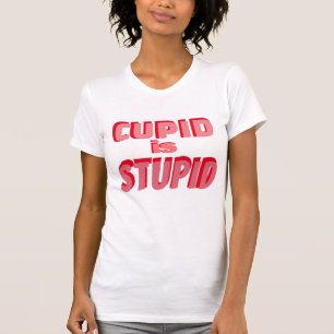 T-shirt Cupid Est Stupide Funny Valentines Retro Typograph