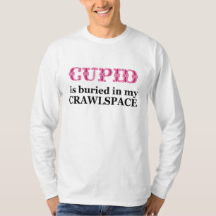 T-shirt Cupidon Enterré Dans Mon Espace Crawlspace
