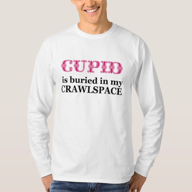 T-shirt Cupidon Enterré Dans Mon Espace Crawlspace (Devant)