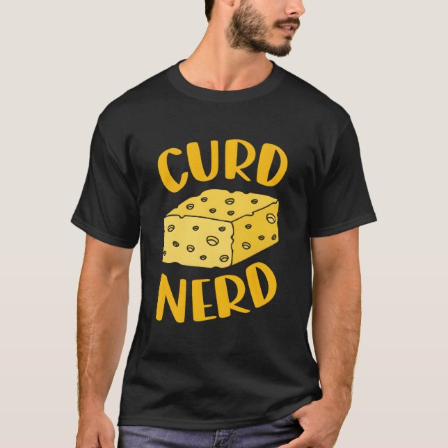 T-shirt Curd Nerd Is Cheese Enthusiast Is Cheese Tasting (Devant)