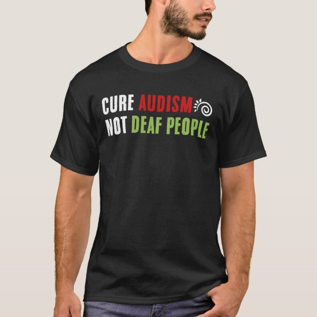 T-shirt Cure Audism Non Sourds Personnes Drôle Sarcastique (Devant)