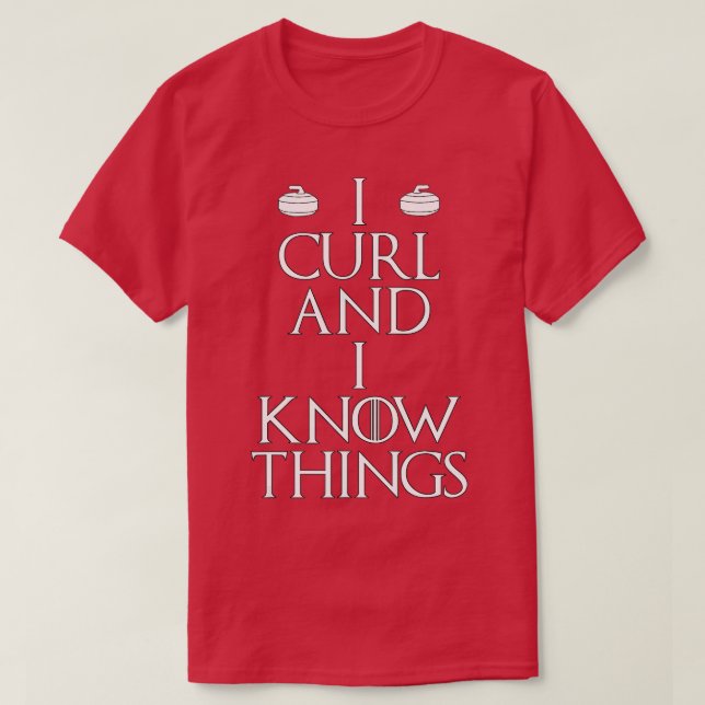 T-shirt Curler - I Curl & I Know Things curling (1) (Design devant)
