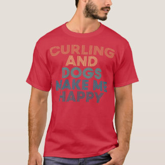 T-shirt Curling et chiens me rendent heureux cadeau pour C