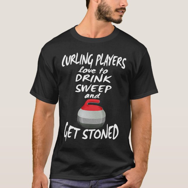 T-shirt Curling Players Love To Drink Sweep and Get Stoned (Devant)