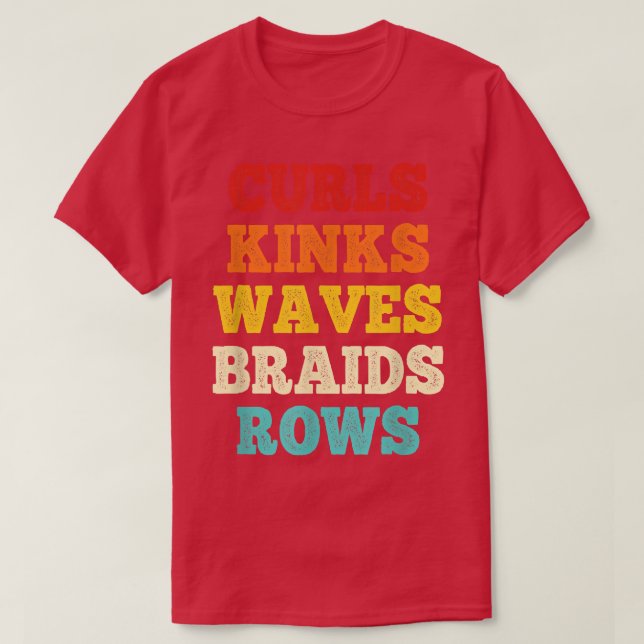 T-shirt Curls Kinks Waves Braids Rows Citation (Design devant)