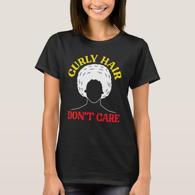 T-shirt Curly Hair Don't Care Afrocentric Black Pride Afro (Devant)