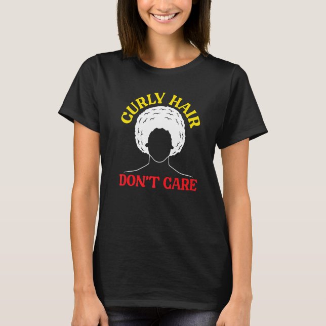 T-shirt Curly Hair Don't Care Afrocentric Black Pride Afro (Devant)