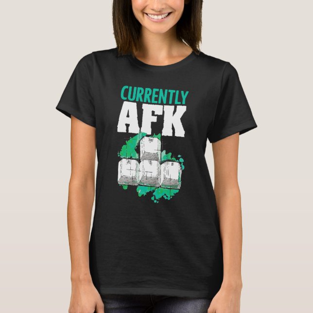 T-shirt Currently Afk Away From Keyboard Saying Computer G (Devant)