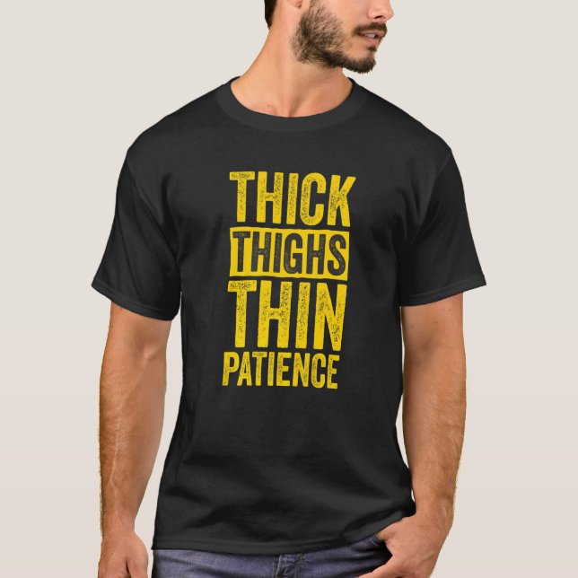 T-shirt Curvy and Proud Thick Thighs Thin Patience   (Devant)