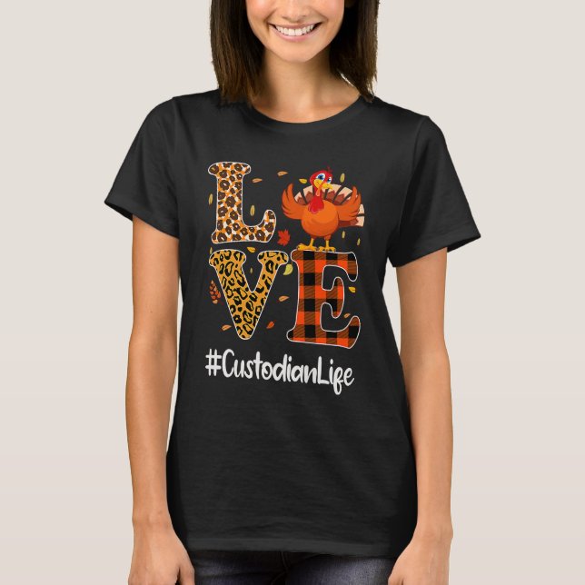 T-shirt Custodian Life Love Thanksgiving Leopard Turkey Au (Devant)
