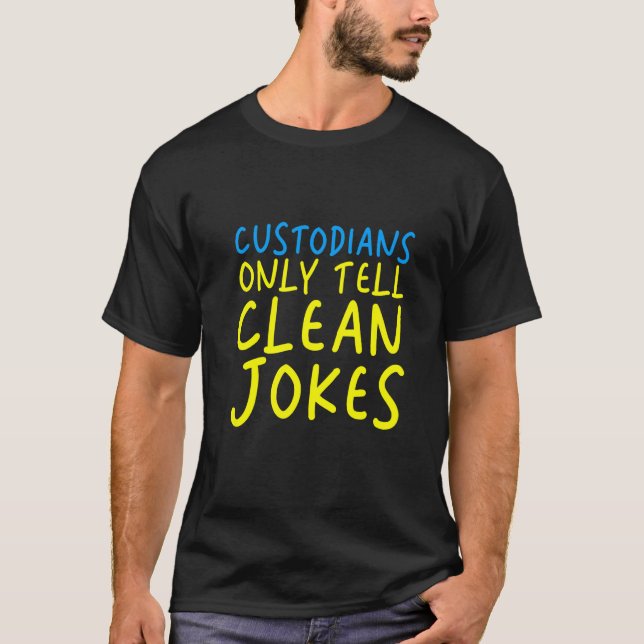 T-shirt Custodians Only Tell Clean Jokes (Devant)