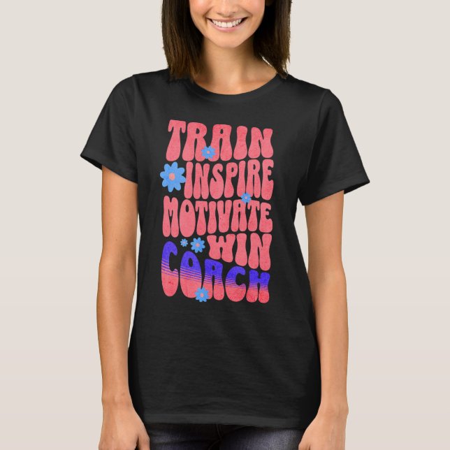 T-shirt Custom Boho Best Coach Train Inspirer Motivate Win (Devant)