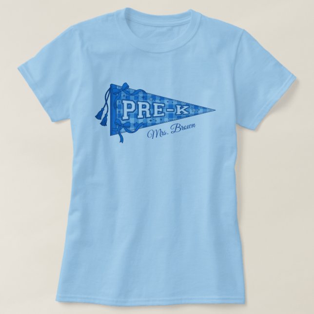 T-shirt Custom Pre-K School Pennant Teacher Name Blue (Design devant)
