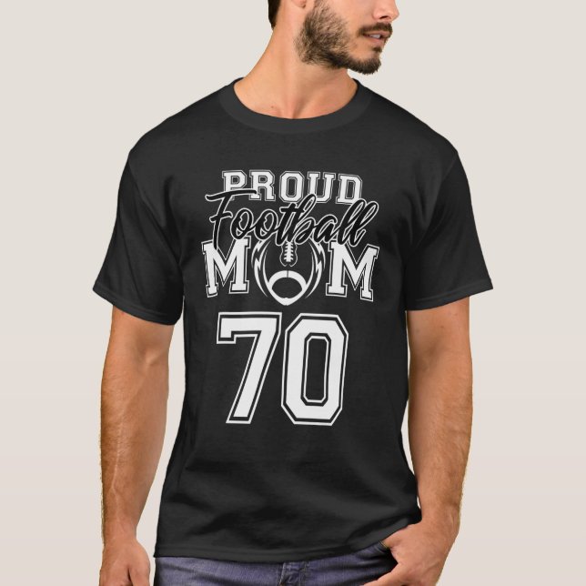 T-shirt Custom Proud Football Mom Number 70 Personalized W (Devant)