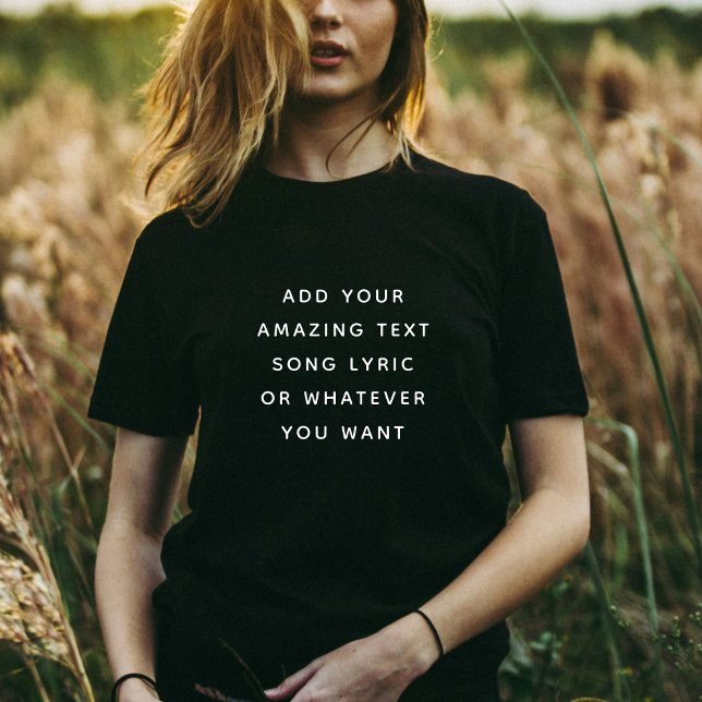 T-shirt Custom Quote, Text, Song Lyric (Créateur téléchargé)
