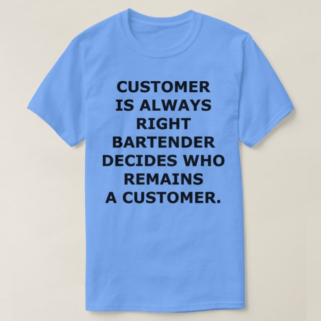 T-shirt Customer is always right (Design devant)